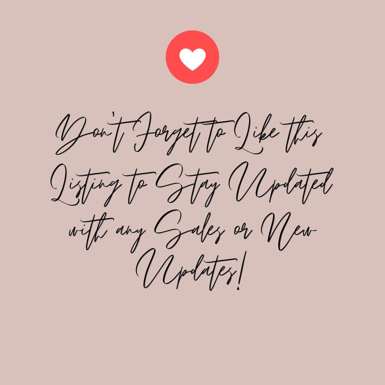 May include: A pink background with a white heart in a red circle at the top. The text "Don't Forget to Like this Listing to Stay Updated with any Sales or New Updates!" is written in black cursive.