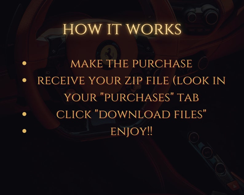 May include: A graphic with a red and gold color scheme, showing instructions on how to download a digital purchase. The text reads "HOW IT WORKS", "MAKE THE PURCHASE", "RECEIVE YOUR ZIP FILE (LOOK IN YOUR "PURCHASES" TAB", "CLICK "DOWNLOAD FILES"", and "ENJOY!!".