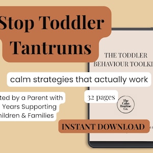 May include: A digital tablet displaying a 32-page guide titled The Toddler Behaviour Toolkit. Text overlays include Stop Toddler Tantrums, calm strategies that actually work, Created by a Parent with 15+ Years Supporting Children & Families, and INSTANT DOWNLOAD.