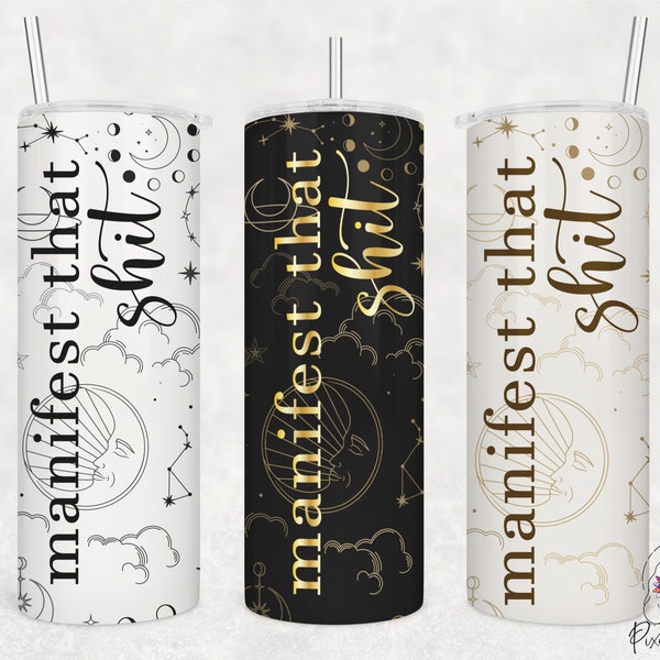 Seamless Manifest That Shit Tumbler Png, Bundle Includes 3 Colors, Celestial, Witchcraft, Sublimation Design Straight and Tapered Seamless