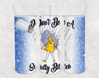 Salty Bitch Tumbler Wrap, Funny Tumbler, Salty, Custom Tumblers, Salty Bitch