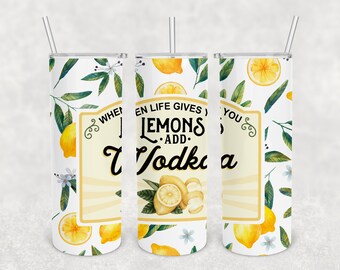 Lemons Tumbler Wrap, Lemon And Vodka Tumbler, Vodka Tumbler, Lemons, Vodka, Clean And Dirty Tumbler