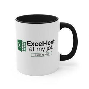 Excel-lent at My Job Mug - FREE SHIPPING - Spreadsheet Nerd Coworker Gift, Microsoft Excel Mug, Funny Accountant Data Analyst Present