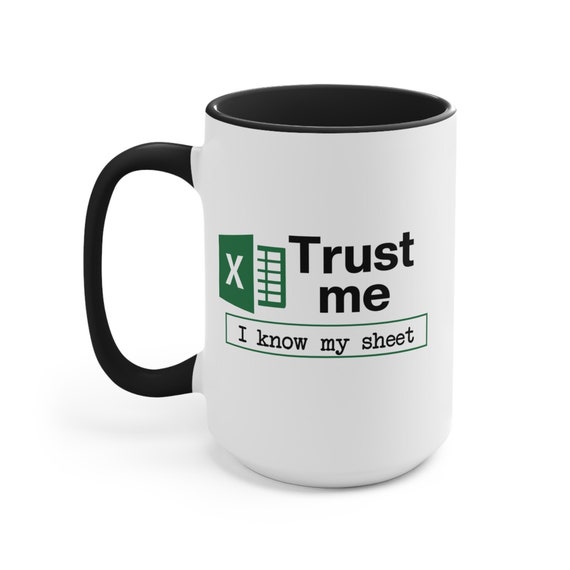 Excel I Know My Sheet 15 Oz Mug FREE SHIPPING Spreadsheet Nerd Coworker  Gift, Microsoft Excel Mug, Funny Accountant Data Analyst Gift 