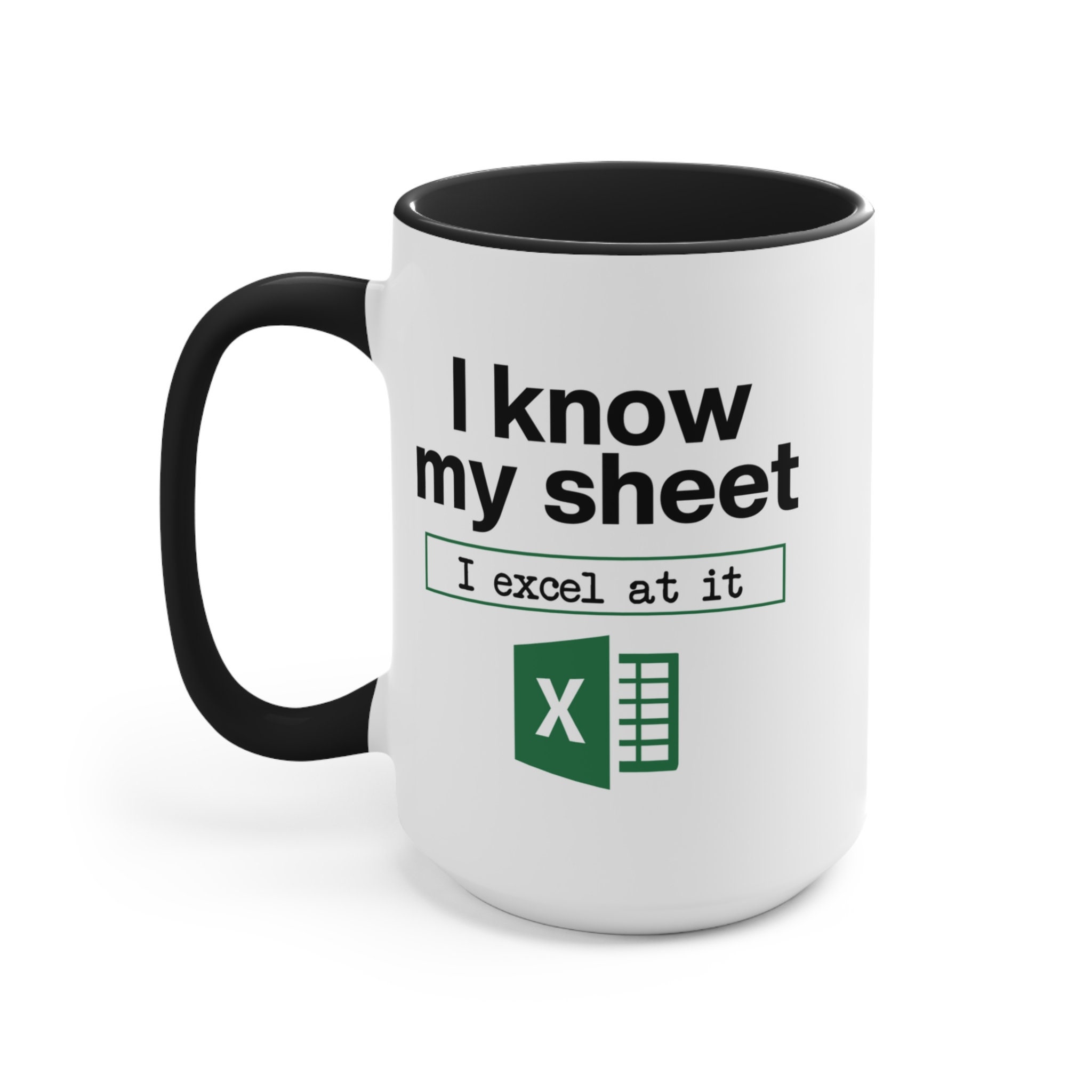 When You Exel They Always Spreadsheet About You Mug