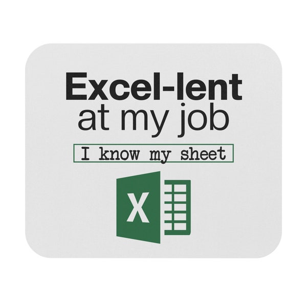 Excel-lent At My Job Mousepad -FREE SHIPPING- Excel Gift, Spreadsheet Lover, Coworker Gift, Accountant Data Analyst Gift, Funny