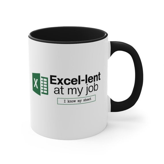Excel-lent at My Job Mug FREE SHIPPING Spreadsheet Nerd Coworker Gift,  Microsoft Excel Mug, Funny Accountant Data Analyst Present 