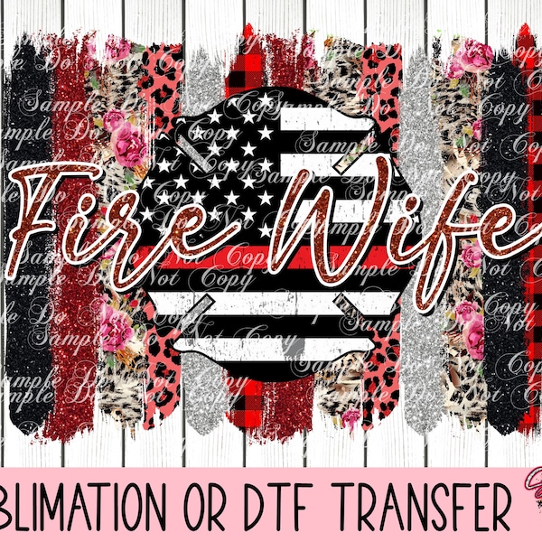 Fire Wife | Ready To Press Sublimation Transfer Or DTF Transfer | RTS | Heat Transfer | Firefighter | Hero | Dad | Husband | Strokes