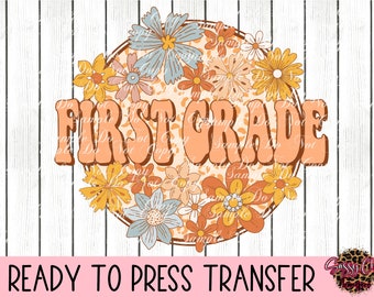 First Grade - Ready To Press Sublimation Or DTF Transfer |Groovy| Retro | Boho | Back To School | Student Life | First Day Of School |