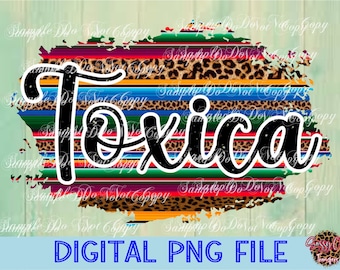 Toxica Sarape - Digital Download, PNG File, High Resolution, Sublimation File, Direct To Film, Ready To Print, Sublimation