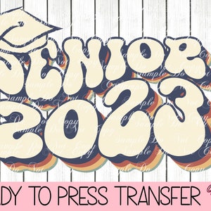 Senior 2023 - Ready To Press Sublimation Transfer HTV Transfer Or DTF Transfer | Heat Transfer| High School Senior | SR 23 | Graduation |