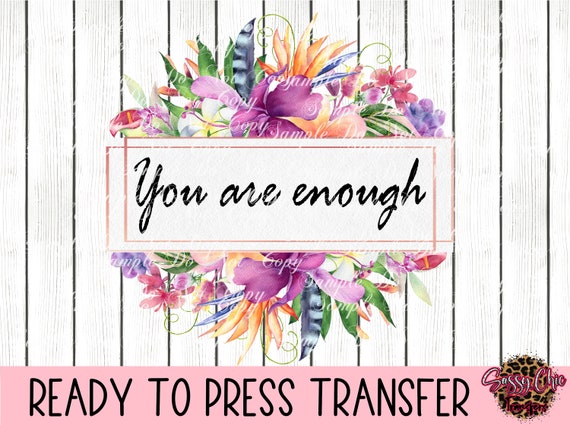 Heat Transfer Designs Ready to Press, I Am Enough, Heat Transfer,  Sublimation, Print Transfer, Shirt, Ready to Press, Pink and Gold 