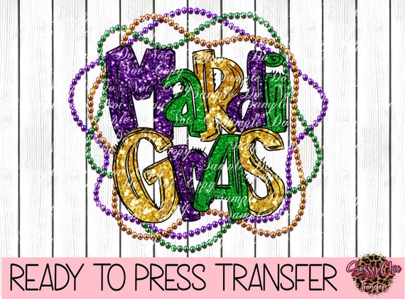 Mardi Gras Ready to Press Sublimation Transfer HTV Transfer or DTF Transfer  Direct to Film Heat Transfer, Pick Your Option, Festival 