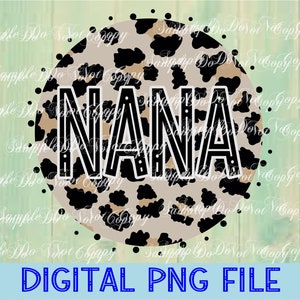 NANA PNG | Digital Download | High Resolution File | Sublimation Png | Direct To Film | Ready To Print | Mothers Day | Animal Print