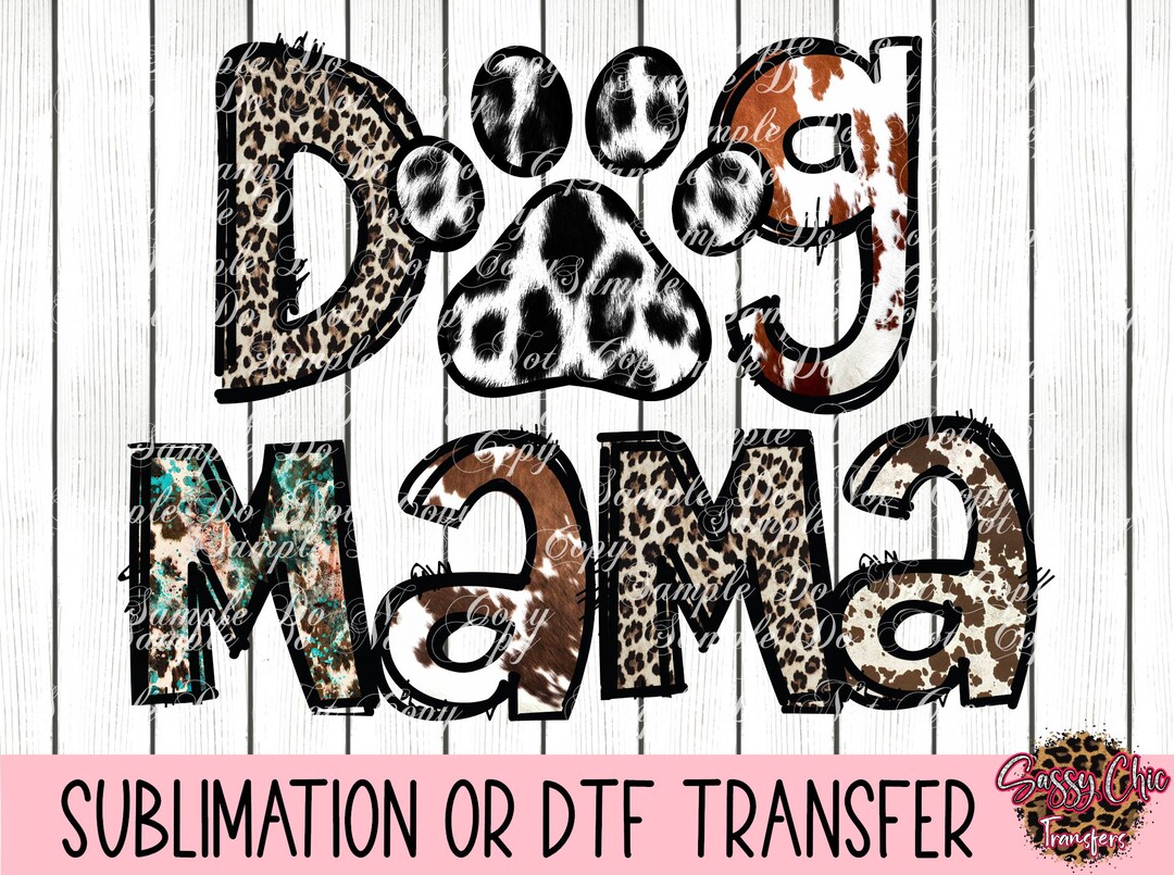 Dog Mama | Ready to Press Sublimation Transfer or DTF Transfer | Sarape ...