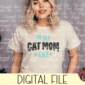 In My Cat Mom Era | Digital Download | PNG File | High Resolution | Sublimation File | HTV | DTF | Pet Lover | Dogs | Animal Lover | Cats |