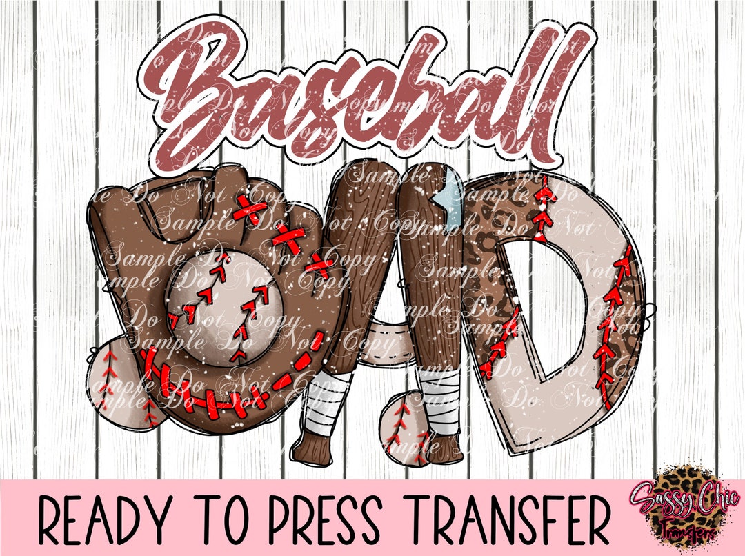 Baseball Dad Ready to Press Sublimation, HTV or DTF Transfer Baseball Filed Life Sports Dad Hey