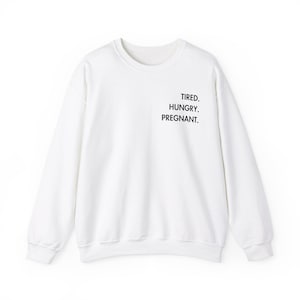 Zabawna bluza ciążowa, odzież ciążowa, prezent dla przyszłej mamy, prezent na baby shower, odzież na ogłoszenie ciąży, zmęczona. głodna. w ciąży.