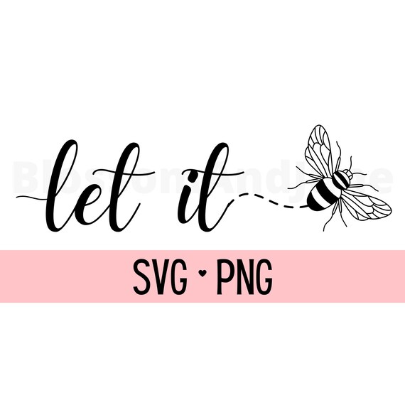 Let It Be Svg Svg for Cricut Bee Svg Let It Bee Bumblebee Etsy