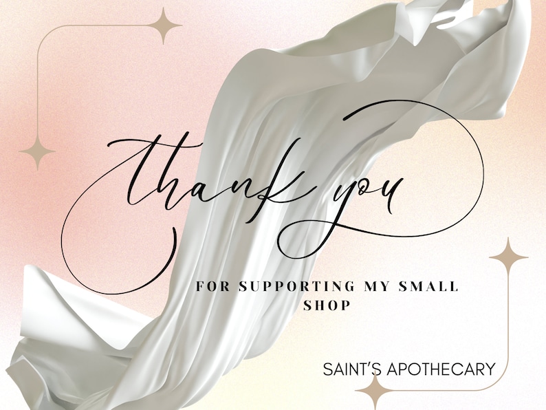 May include: Thank you for supporting my small shop, Saint's Apothecary. The text is written in a cursive font on a white background with a flowing white fabric overlay. The background is a soft pink gradient.
