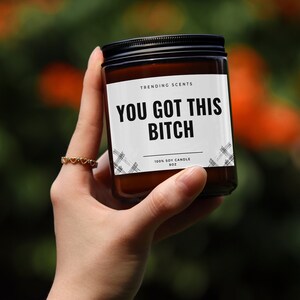 You Got This Bit*h | Soy Wax Candle | Gift Candle | Funny Candles | Decor Candles | Soy Wax | Quote Candle | Handmade Candle
