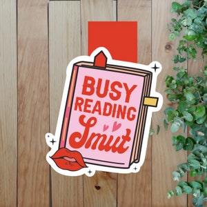 Busy Reading Smut Magnetic Bookmark: Book Lover Gift