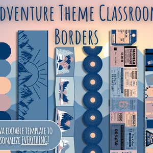 May include: A digital printable classroom border set with an adventure theme. The borders feature a mountain range with a sun, a winter scene, and a travel ticket design. The text "Adventure Theme Classroom Borders" is at the top of the image. The text "Canva Editable Template to Personalize Everything!" is at the bottom of the image.