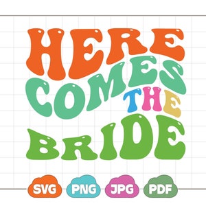 Wavy Text Bride SVG,Here Comes the Bride Svg, Retro Bride Svg, Bride Svg, Boho Svg,Bachelorette Party Svg,Wedding Party Svg, Bride Squad Svg