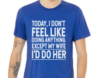 I'd Do My Wife - Etsy