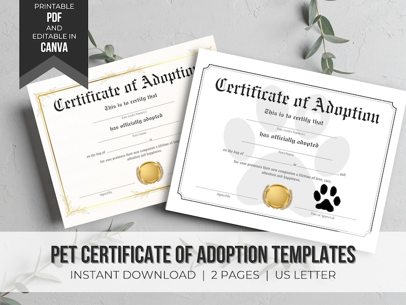 May include: Two printable pet adoption certificates in black and white with gold accents. The certificates feature a paw print design and the text "Certificate of Adoption".