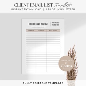 May include: A printable client email list template in a minimalist style with a beige background. The template has headings for first name, last name, and email address. The text "Join our mailing list" and "Your business name or logo" are at the top of the template. The text "Editable in Canva" is in a circle at the bottom right of the template.