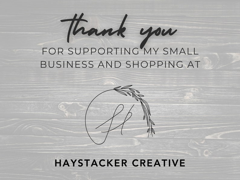 May include: Thank you for supporting my small business and shopping at Haystacker Creative. The logo features a stylised "H" with a floral wreath.