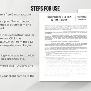 May include: A printable PDF template for a microneedling treatment informed consent form. The template includes a section for the client's name, the business name, and a signature line. The template also includes a section for the client to acknowledge that they have read and understood the risks and benefits of the treatment.