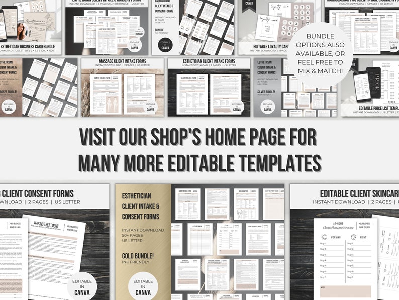 May include: A collage of images showcasing editable templates for businesses, including client intake forms, consent forms, loyalty cards, and price lists. The templates are designed for use with Canva and are available in a variety of bundles. The text "VISIT OUR SHOP'S HOME PAGE FOR MANY MORE EDITABLE TEMPLATES" is displayed in the centre of the image.