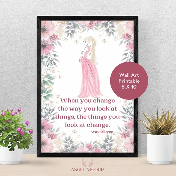 When You Change Floral Inspirational Wall Art Printable