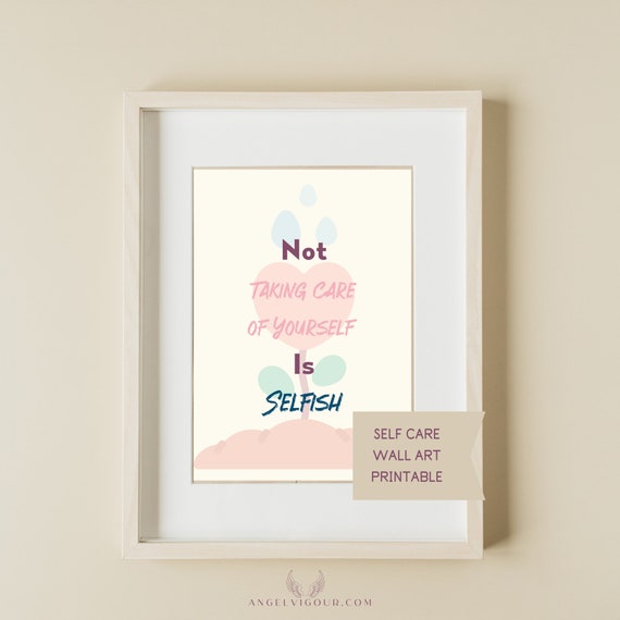 Self-Care Not Taking Care of Yourself Quote Simple Wall Art Gift Idea Instant Digital Download Printable