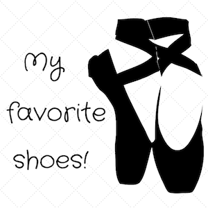favorite shoes SVG, ballet shoes SVG, pointe shoes SVG, ballet cricut, ballet printable, dance cricut, dance design
