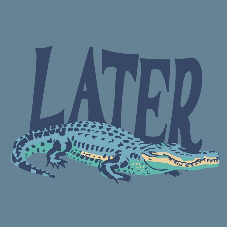 K&ouml;nnte beinhalten: Illustration eines blau-gr&uuml;nen Alligators mit dem Wort "LATER" in Dunkelblau dar&uuml;ber. Der Alligator hat gelbe Akzente an Schnauze und Bauch, vor blauem Hintergrund.