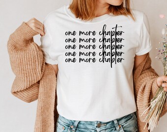 One More Chapter Shirt, Book Lover Graphic Tee