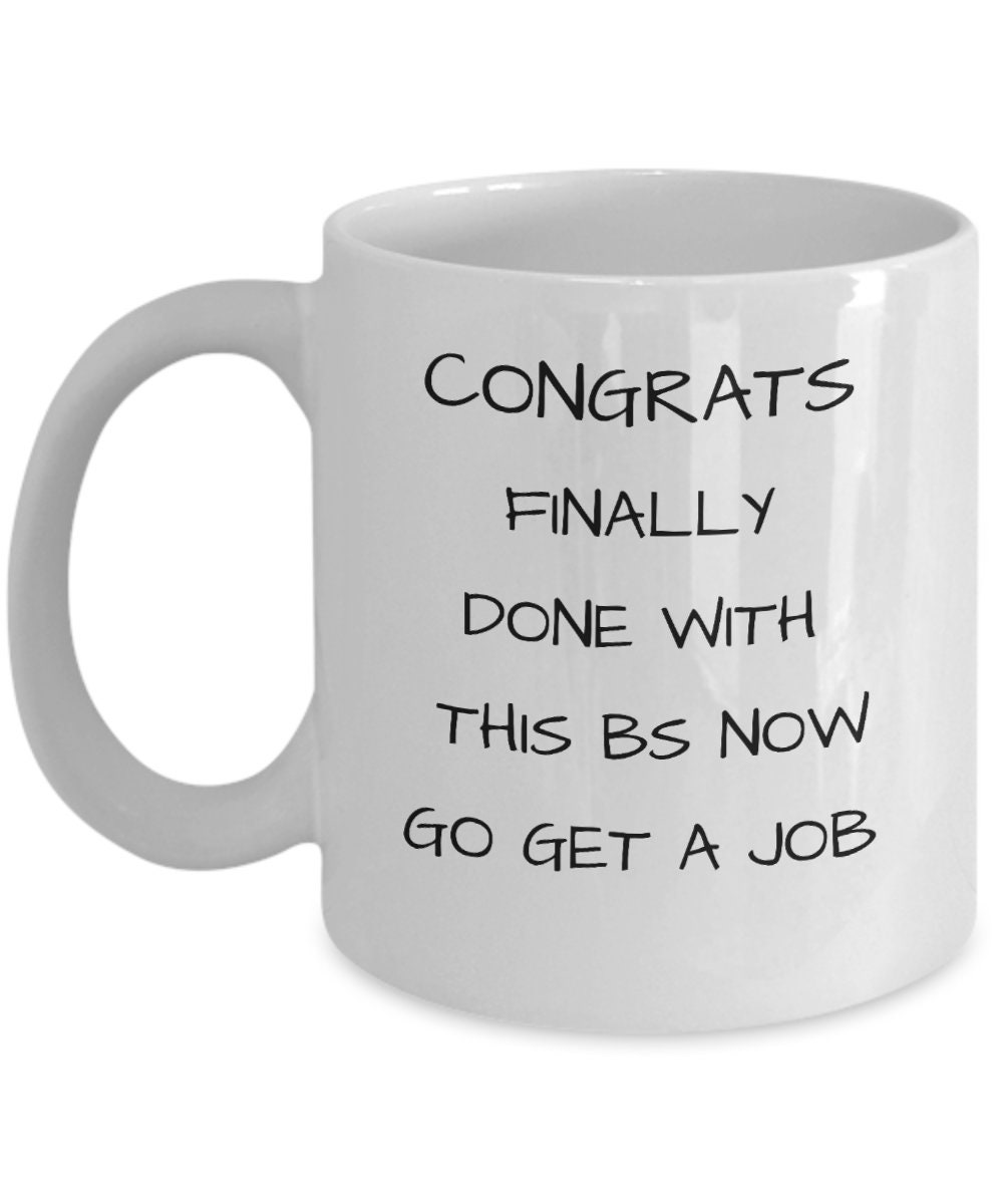 Graduation Mug, Congrats Cup, Job Seeker, Funny Grad Present, Congrats