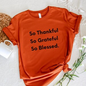 Thankful Grateful Blessed Shirt - Thanksgiving Shirt - Mom Thanksgiving Shirt - Grandma Shirt - Teacher Shirt - Fall Shirt For Women