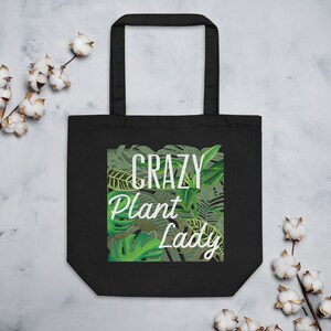 Crazy Plant Lady Eco Tote Bag, Plant Lady Tote, Plant Mom Tote, Garden Tote Bag, Garden Gift Tote, House Plant Lover Tote Bag, More Plants