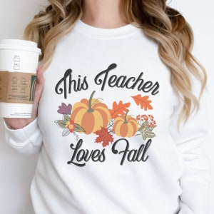 This Teacher Loves Fall, Happy Fall Y&#39;all, Fall Teacher Sweatshirt, Autumn Sweatshirt, Fall Teacher Tshirt, Back to School Tshirt, Pumpkin T