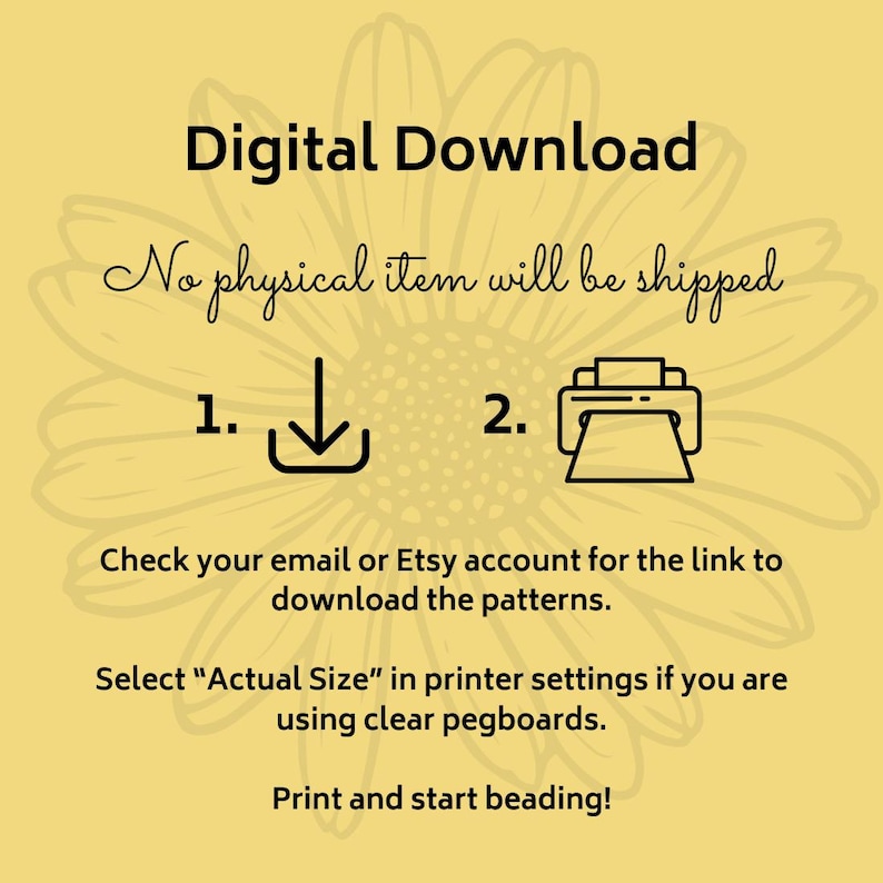 May include: Digital download graphic on a yellow background with a sunflower design. Text includes instructions for downloading and printing patterns, with a note that no physical item will be shipped.