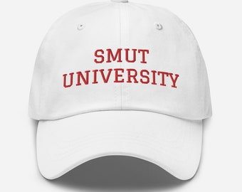 Smut University Hat | Stylish Embroidered Dad Cap | Perfect Hat for Book Lovers | Gifts for Smut Readers | Bookish Gifts for Her | Readers