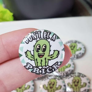 Funny Cactus "Don't Be A Prick" Green Button Pin