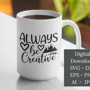 Always Be Creative SVG | Always SVG | Creative SVG | Creative Clip Art | Creative Clipart | Creativity Wall Decal