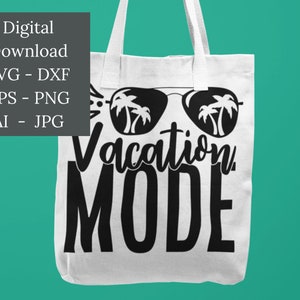 Vacation Mode - Digital Instant Download, DXF, EPS, ai, jpg, png - beach summer camp - svg file svg for cricut 6 File Formats!
