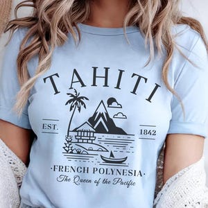 Tahiti Tee Shirt, French Polynesia Unisex Shirt, Tahiti T-Shirt Travel Gift Souvenir, Polynesian Holiday Tee