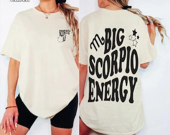 Big Scorpio Energy trendy t-shirt,back front Scorpio AF constellation Zodiac Sweatshirt crewneck,hoodie pullover,Astrology bDay Gift idea